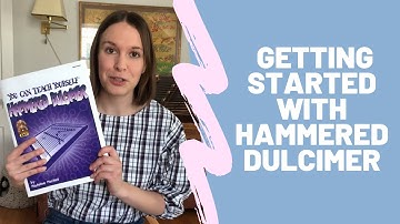 Getting Started With the Hammered Dulcimer: How Did I Do It?