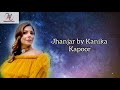 Jhanjhar Song { Lyrics } Kanika Kapoor Deep Mp3 Song