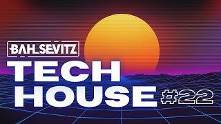 Tech House #22 | Ten Tracks | Mixed by Bah Sevitz