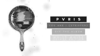 Video thumbnail of "PVRIS - You and I (Stripped)"