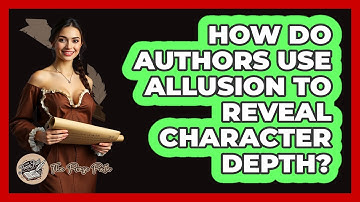 How Do Authors Use Allusion To Reveal Character Depth? - The Prose Path