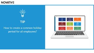 Tip - How to create a common holiday period for all employees
