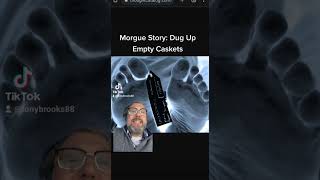 Morgue Story: They Dug Up Empty Caskets