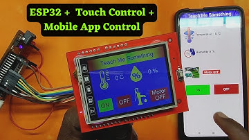 Fire base  2.4 inch TFT  LCD ESP32 Touch Control MIT Mobile Custom App DHT11 | Teach Me Something