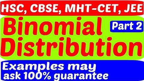 Binomial Distribution Part 2|binomial distribution|binomial distribution for CBSE, JEE Main, MHT-CET