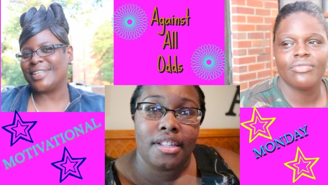 Against All Odds| Motivational Monday - YouTube A Blended Dream