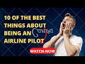 10 OF THE BEST THINGS ABOUT BEING AN AIRLINE PILOT