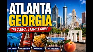 What to See & Do in Atlanta, Georgia | The Ultimate Family Travel Guide