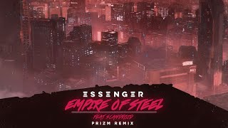 Essenger - Empire Of Steel (feat. Scandroid) [PRIZM Remix]