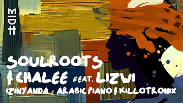 Soulroots & Chaleee feat. Lizwi - Izinyanda (Arabic Piano & Killotronix Remix) MIDH 055