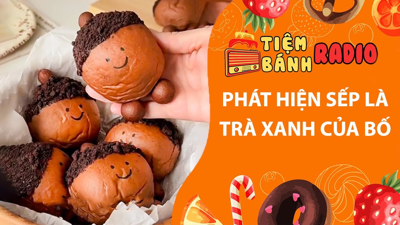 Tâm sự số 1259🌈Phát hiện sếp là trà xanh của bố🌈Tiệm Bánh Radio