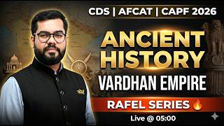 Ancient History धमाका 🔥 Vardhan Empire Full Lecture | CDS AFCAT CAPF 2026 | RAFEL Series | Live 5 PM