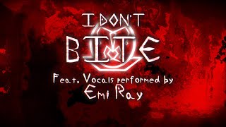 I Don't Bite | feat. Emi Ray (Official)