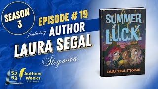 52 Authors 52 Weeks™: Episode 19: Author Laura Segal Stegman