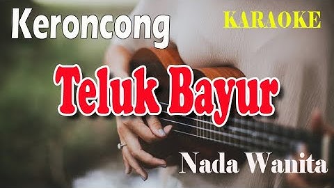 TELUK BAYUR ll KARAOKE KERONCONG ll ERNIE DJOHAN ll NADA WANITA ES=DO