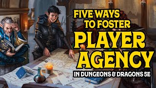 Five Ways to Foster Player Agency in Dungeons and Dragons 5e
