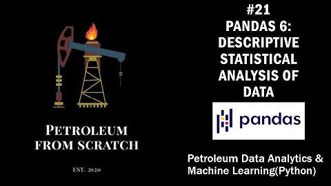 Lecture 21 : Pandas 6: Descriptive Statistical Analysis of Data | #ML | #Python
