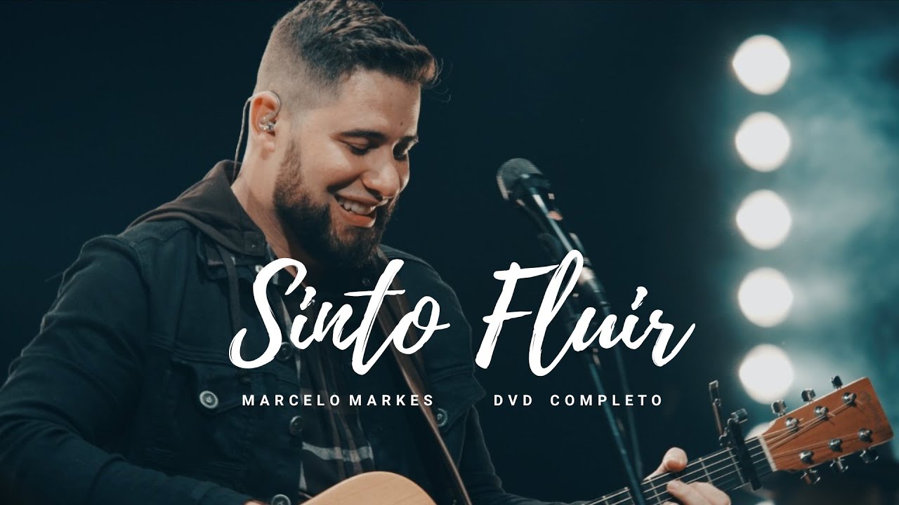 Marcelo Markes - Sinto Fluir | DVD Completo (Ao Vivo)