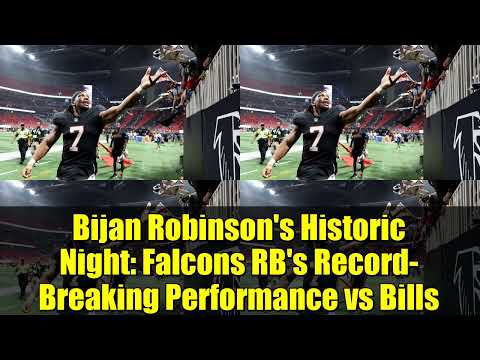 Bijan Robinson's Historic Night: Falcons RB's Record-Breaking Performance vs Bills