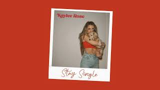 Kaylee Rose - Stay Single (Official Audio)