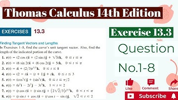 Exercise 13.3 || Question no.1-8 |Thomas Calculus 14th Edition |integration of vectors  Calculus 3