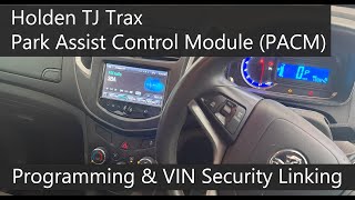 Holden Tj Trax Park Assist Control Module Pacm Replacement Programming And Vin Security Linking