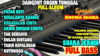 RHOMA IRAMA DANGDUT ORGEN TUNGGAL FULL ALBUM - DANGDUT LAWAS ~ PATAH HATI, SEGALANYA BAGIKU