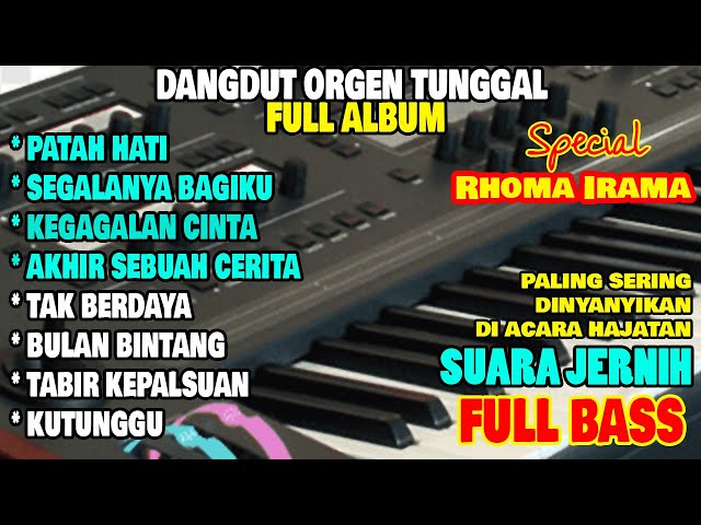 RHOMA IRAMA DANGDUT ORGEN TUNGGAL FULL ALBUM - DANGDUT LAWAS ~ PATAH HATI, SEGALANYA BAGIKU class=