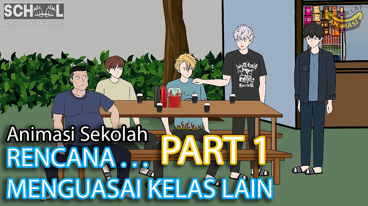 RENCANA UNTUK MENGUASAI KELAS LAIN ( PART 1 ) - Animasi Sekolah