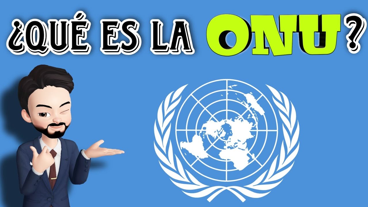 Qu Es La ONU LA ONU YouTube qu-es-la-onu-la-onu-youtube