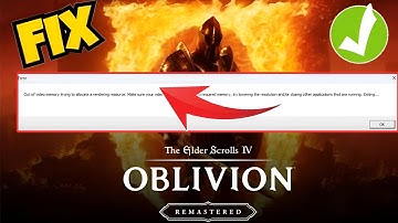 How to Fix Oblivion remastered out of video memory trying to allocate rendering resource