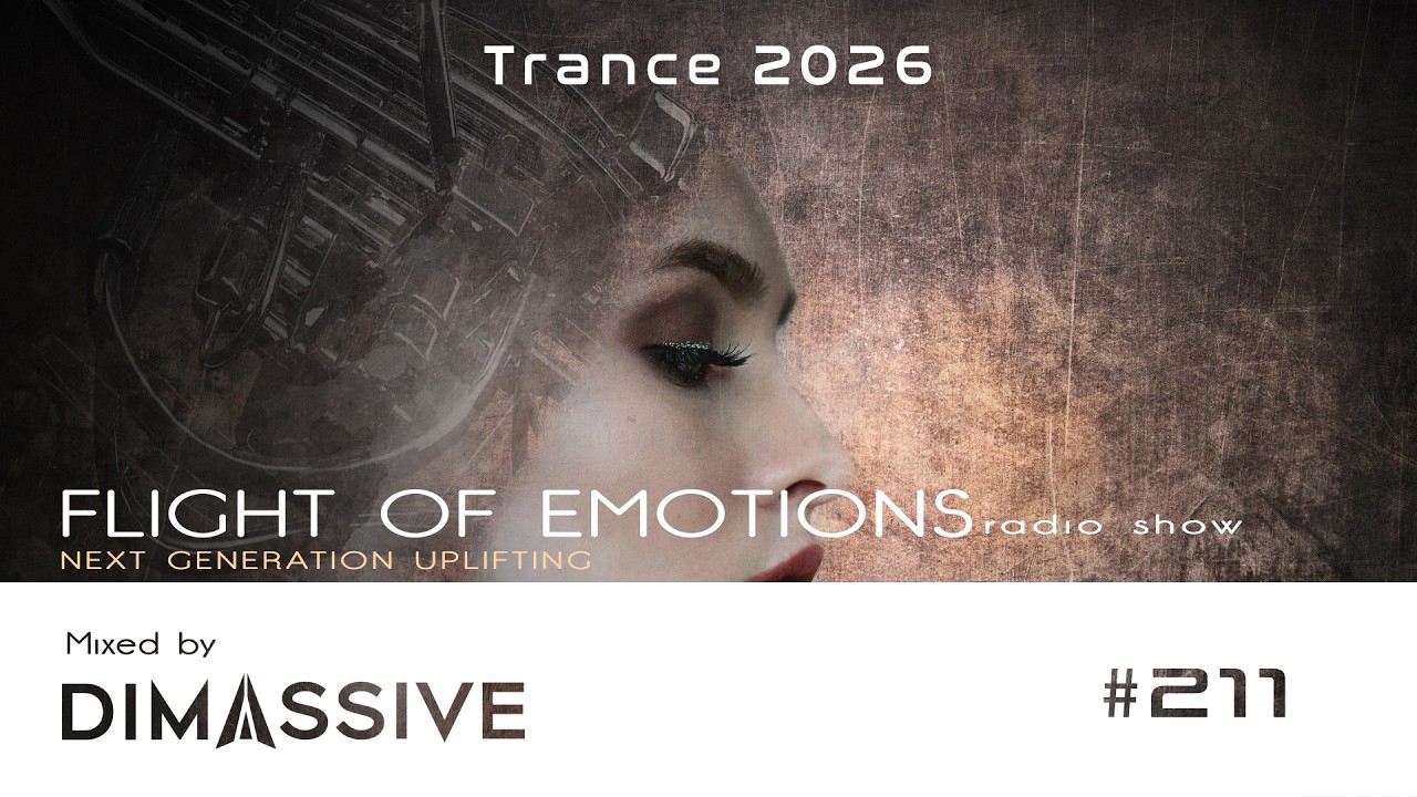 Uplifting Trance 2026 | Next Generation Selection | Flight of Emotions #211