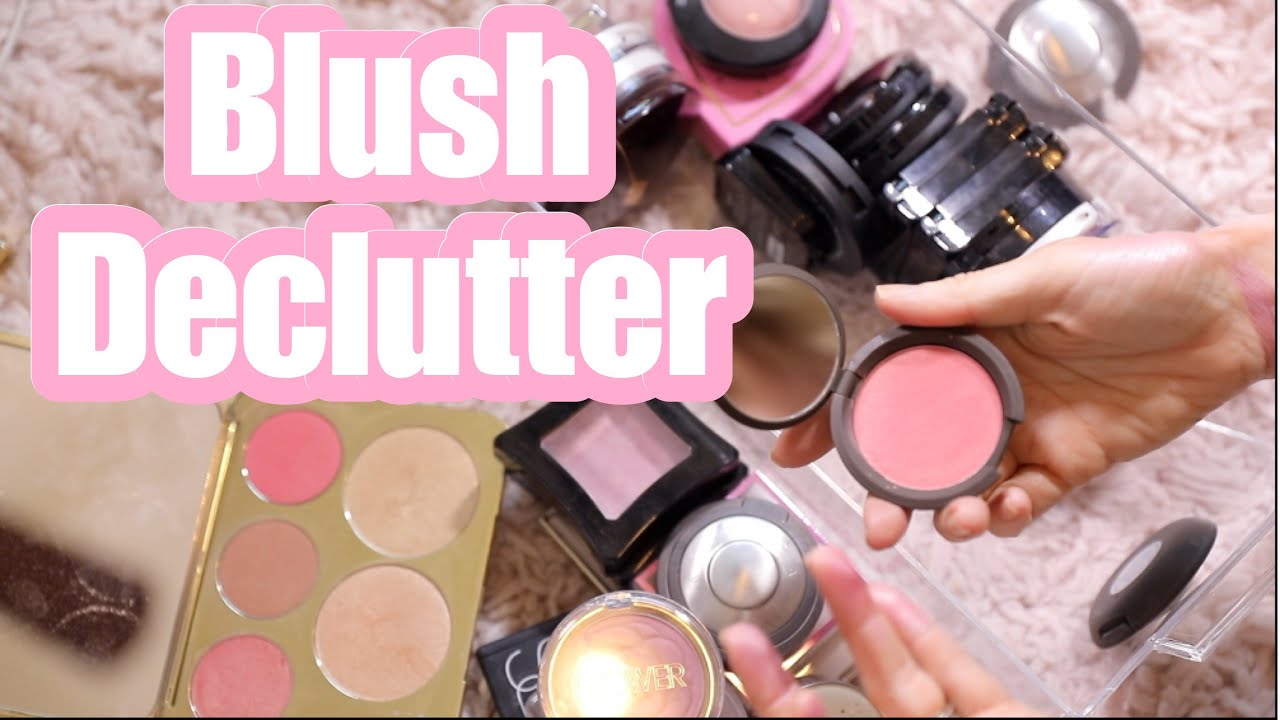 BLUSH COLLECTION & DECLUTTER | CONFESSIONS OF A MAKEUP HOARDER