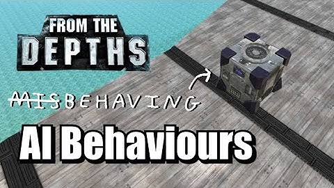 AI Behaviour Rundown - From the Depths