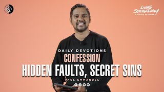 Confession - Hidden Faults, Secret Sins - Paul Emmanuel Daily Devotion, December 08