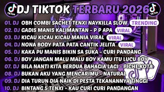 DJ TIKTOK TERBARU 2026-🎵DJ OBH COMBI SACHET TENXI NAYKILLA 🎵DJ GADIS MANIS KALIMANTAN P P APA 