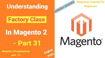 How To Create Factory Classes in Magento 2.4.6 | Magento 2 Tutorial For Beginners | Part - 31