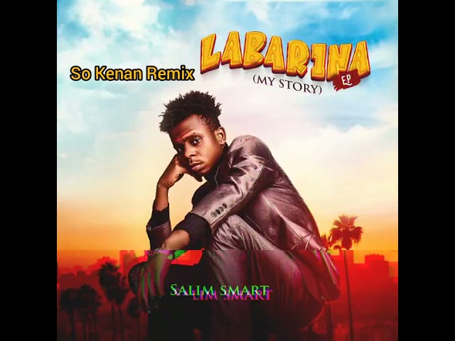 Salim Smart - So Kenan Remix / Haka So Yake Diba (Official Audio) Labarina ep class=