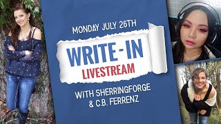 Write-in Livestream with Samantha and guests, Sherringforge & CB Ferrenz! 07/26/2021