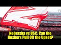 Nebraska vs USC: Can the Huskers Pull Off the Upset? | College Football Week 9 Preview