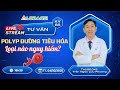 🔴LIVE 66: Nguy hiểm của Polyp đường tiêu hóa