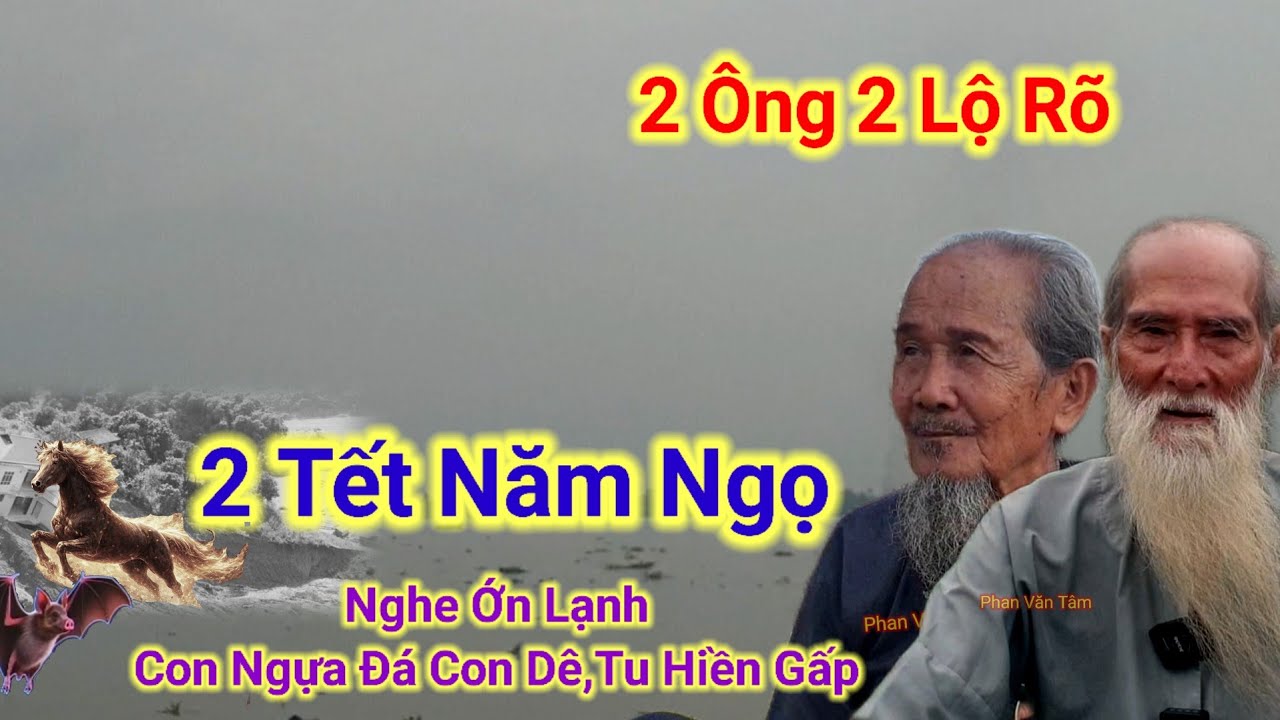 2 Ông 2 Lộ Rõ👉2 Tết Năm Ngọ,Nghe Ớn Lạnh,Con Ngựa Đá Con Dê,Tu Hiền Gấp 