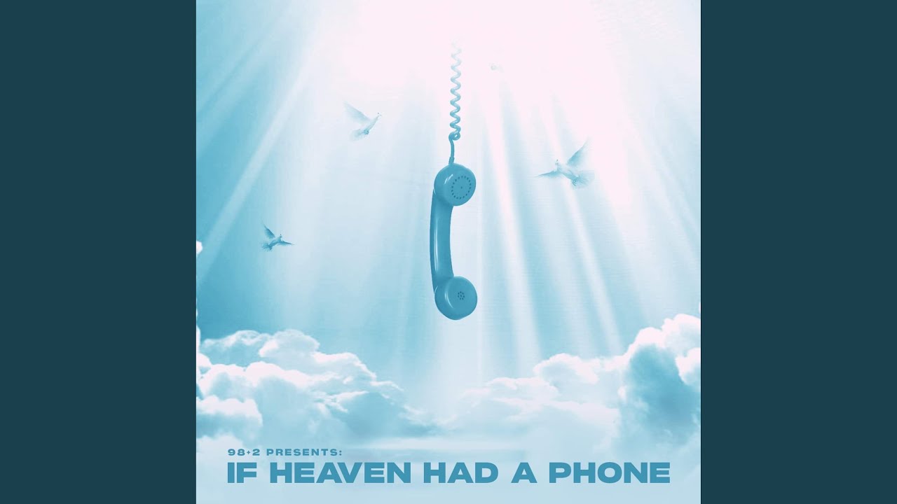 If Heaven Had A Phone YouTube