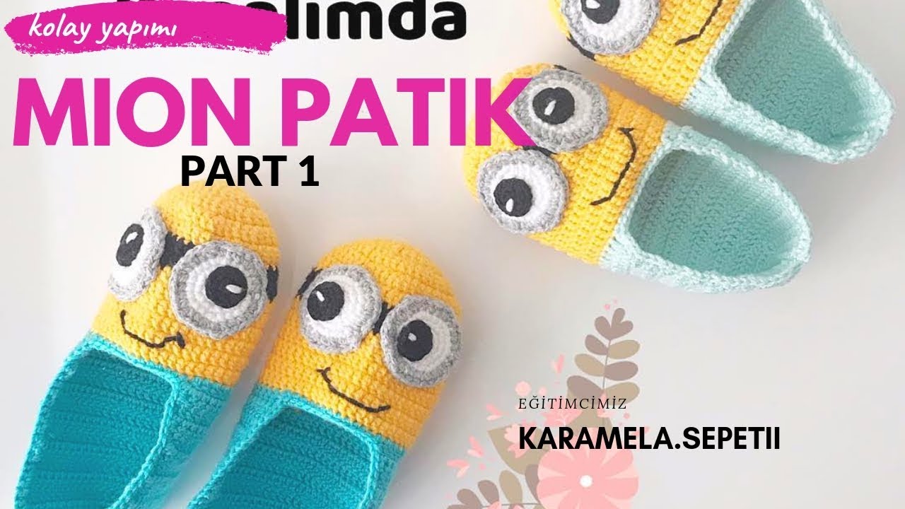 EN KOLAY BEBEK PATİĞİ (Minionlar Çocuk Patiği )YAPILIŞI | PART 1