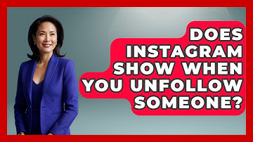 Does Instagram Show When You Unfollow Someone? - Everyday-Networking