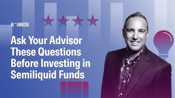 Ask Your Advisor These Questions Before Investing in Semiliquid Funds