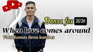 Download Lagu Dansa fox terbaru 2026🔥🔥WHEN LOVE COMES AROUND 🔥🔥_Voc.Thomas benu_Keyboardys-Bung Ringas🎹 MP3
