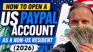 How to Open a US PayPal Account as a Non-US Resident 2026