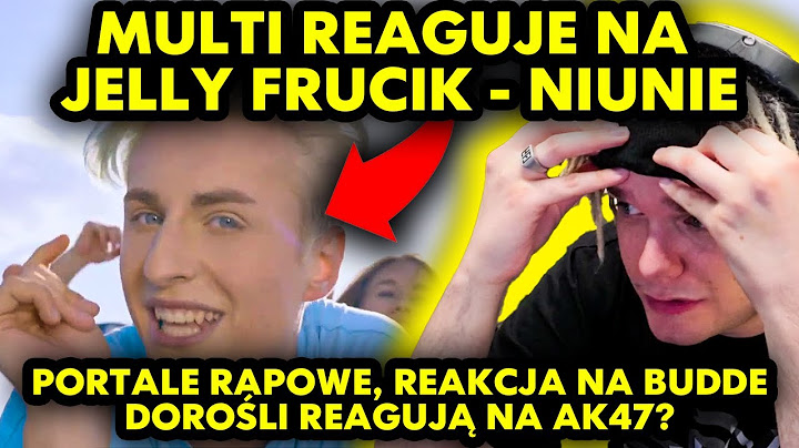 MULTI reaguje na JELLY FRUCIK - NIUNIE, PORTALE RAPOWE, REAKCJA NA BUDDE, DOROŚLI REAGUJĄ NA AK47?