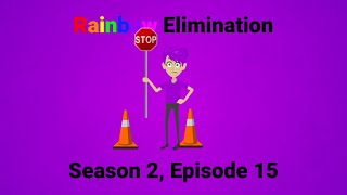 Rainbow Elimination S2: Episode 15